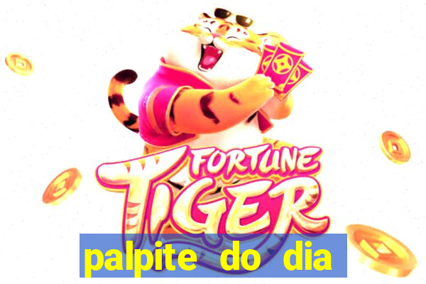 palpite do dia para hoje