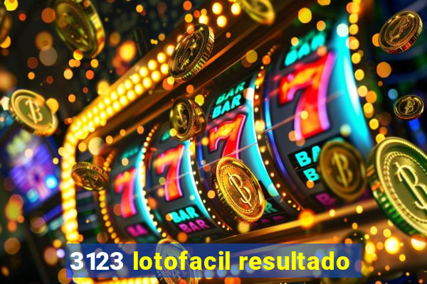 3123 lotofacil resultado