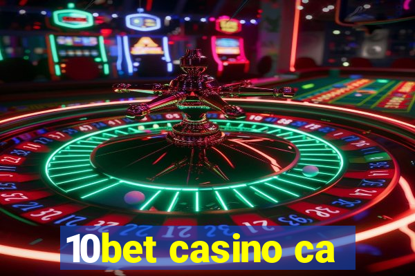 10bet casino ca