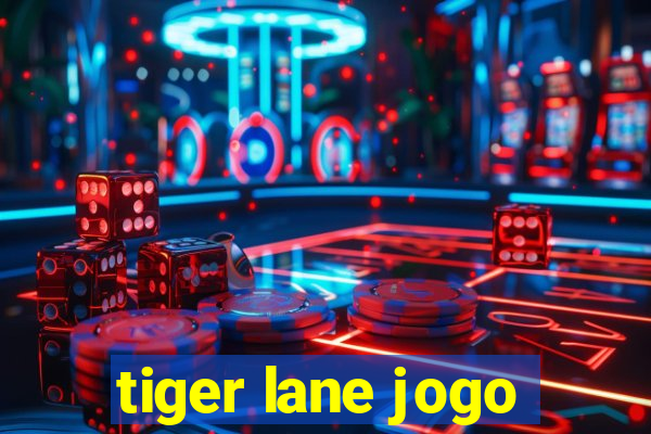 tiger lane jogo