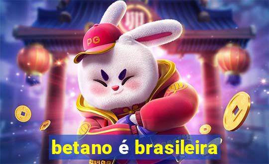 betano é brasileira