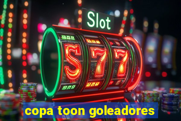 copa toon goleadores