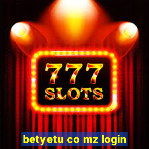 betyetu co mz login