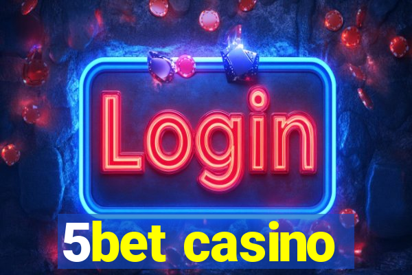 5bet casino