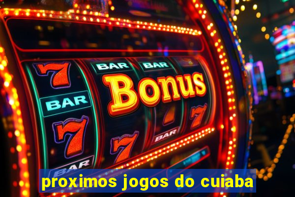 proximos jogos do cuiaba