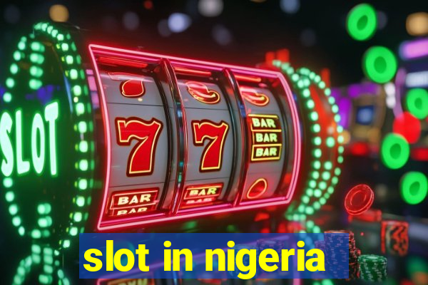 slot in nigeria