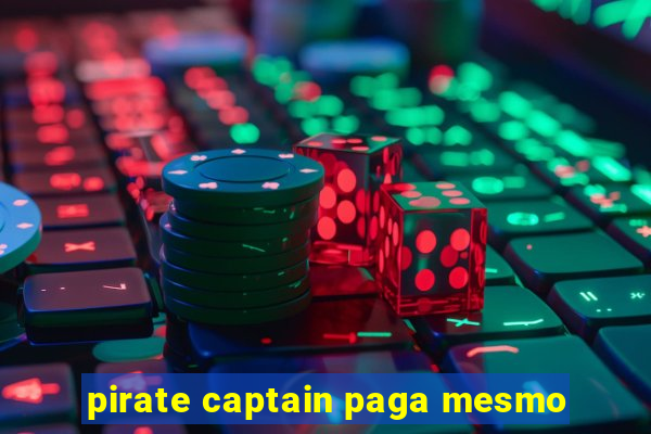 pirate captain paga mesmo