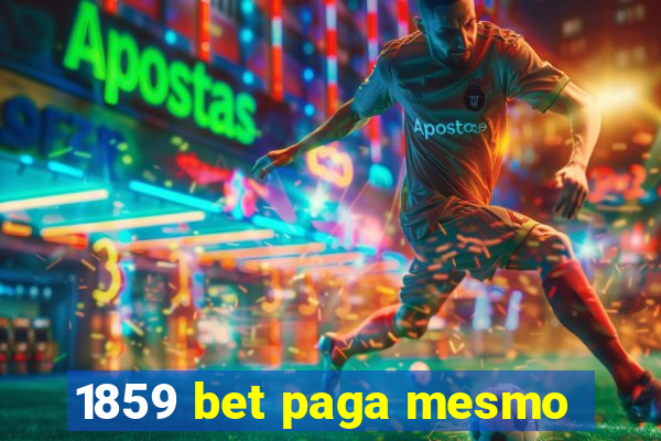 1859 bet paga mesmo