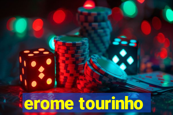 erome tourinho