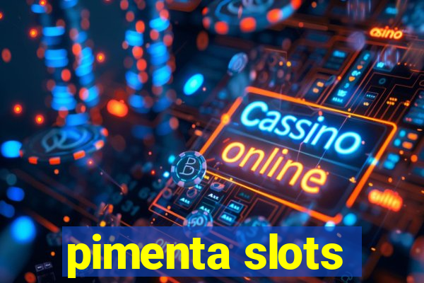 pimenta slots