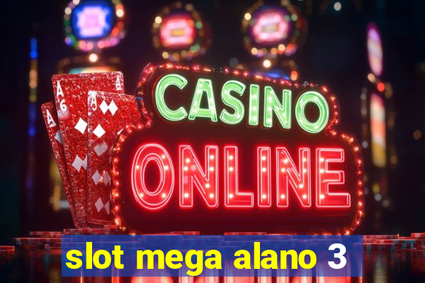 slot mega alano 3