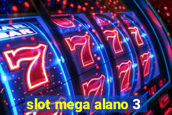 slot mega alano 3