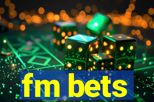 fm bets