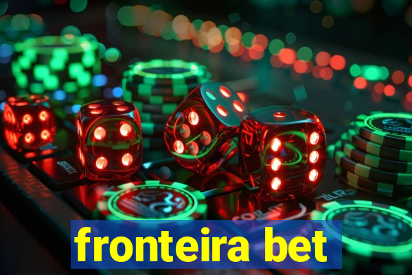 fronteira bet