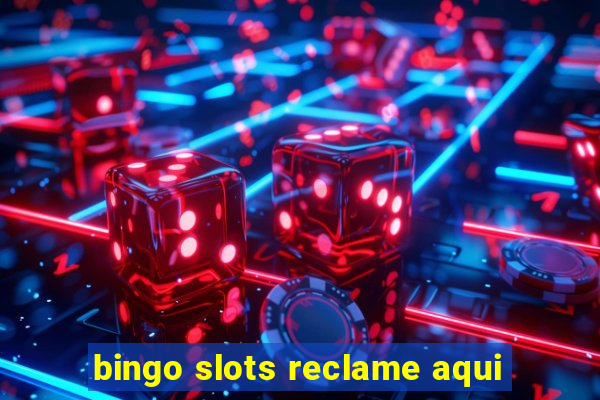 bingo slots reclame aqui