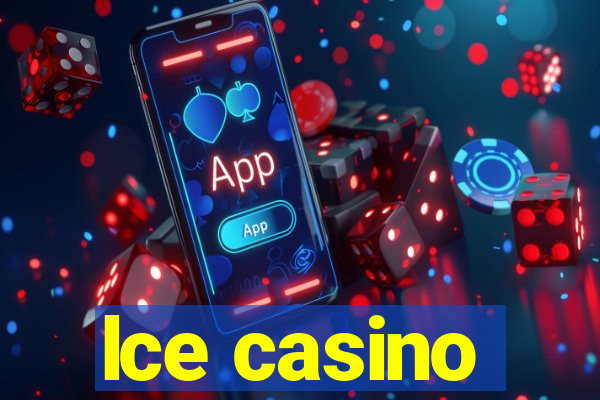 lce casino