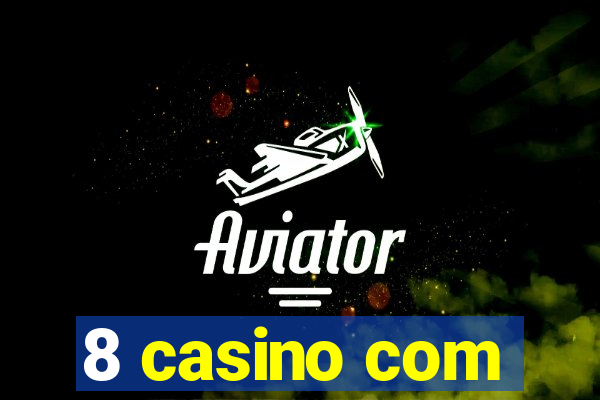 8 casino com