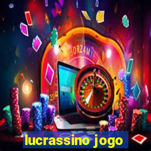 lucrassino jogo