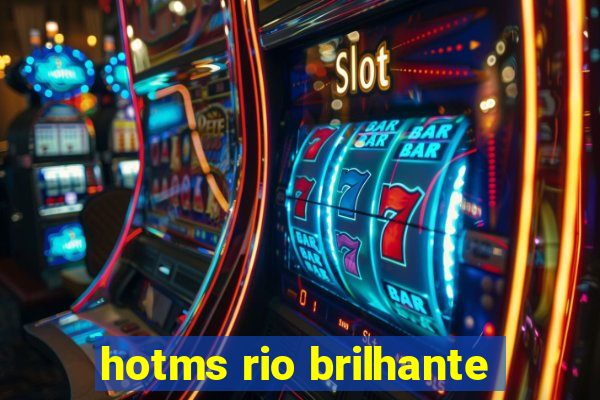 hotms rio brilhante