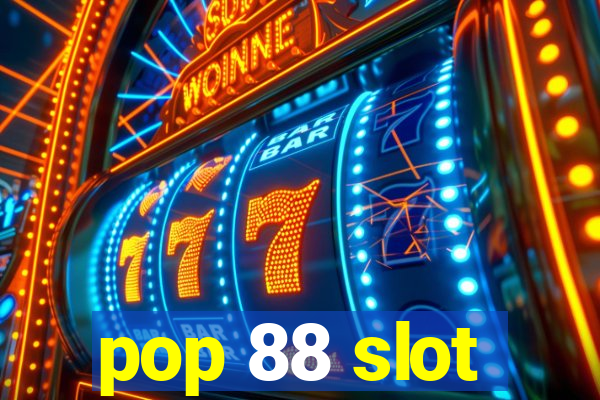 pop 88 slot