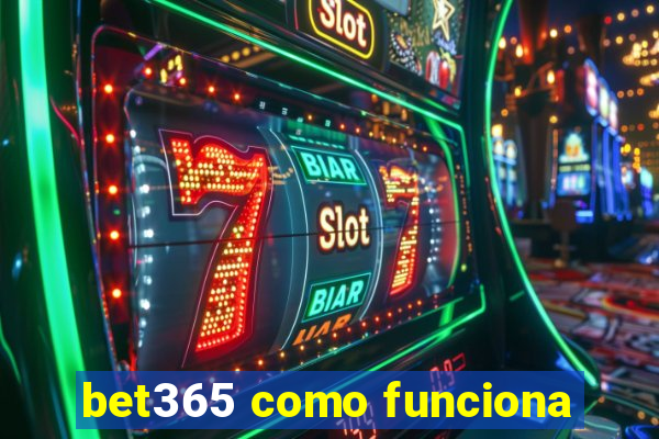 bet365 como funciona