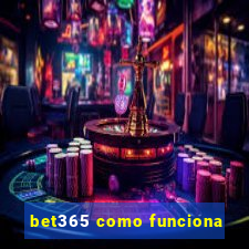 bet365 como funciona