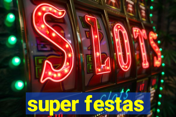 super festas