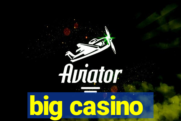 big casino