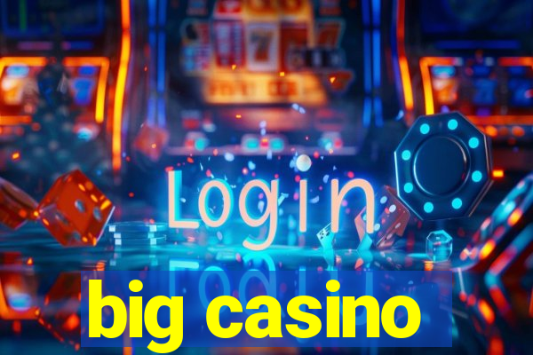 big casino