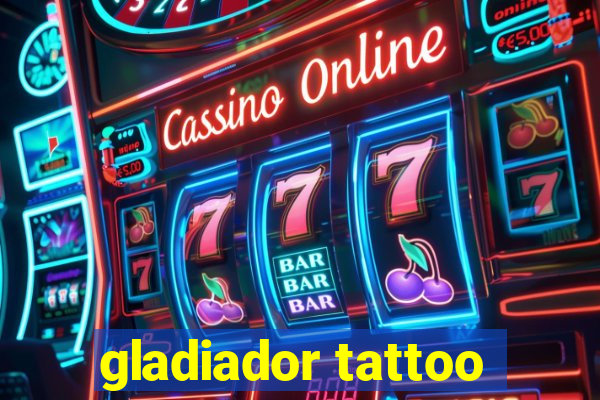 gladiador tattoo