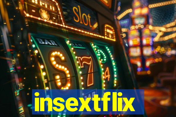 insextflix