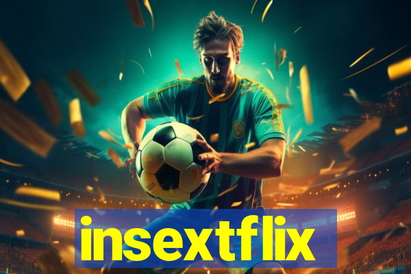 insextflix