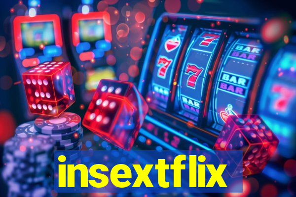 insextflix