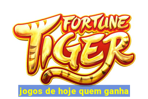 jogos de hoje quem ganha