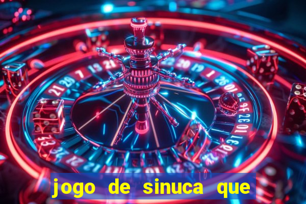 jogo de sinuca que dá dinheiro