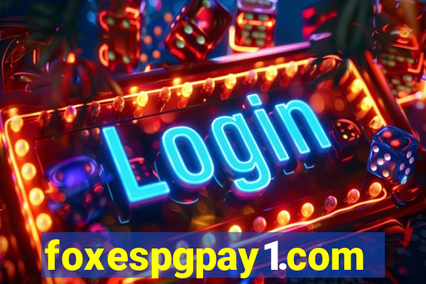 foxespgpay1.com