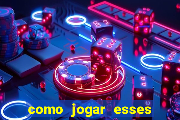 como jogar esses jogos que ganha dinheiro