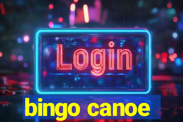 bingo canoe