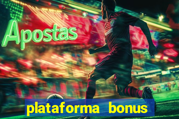 plataforma bonus sem deposito