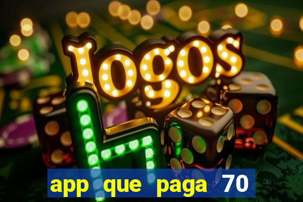 app que paga 70 reais para se cadastrar