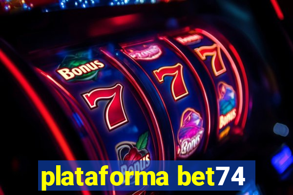 plataforma bet74