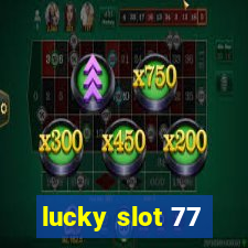 lucky slot 77