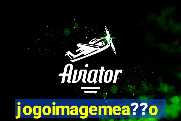 jogoimagemea??o