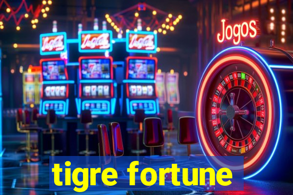 tigre fortune