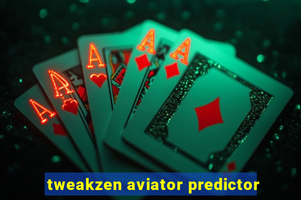 tweakzen aviator predictor