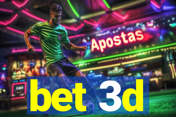 bet 3d