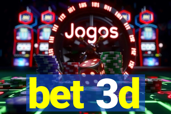 bet 3d