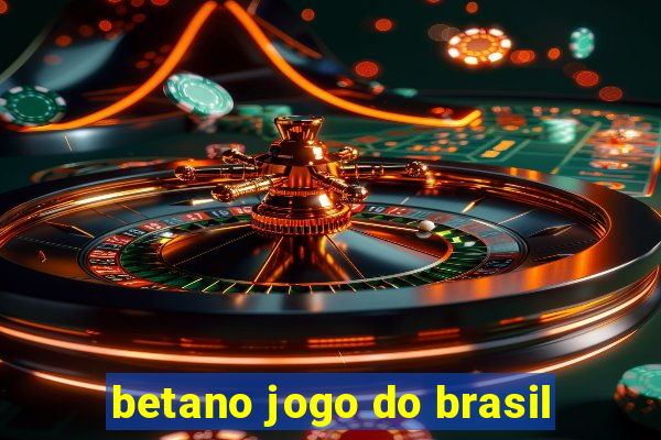 betano jogo do brasil