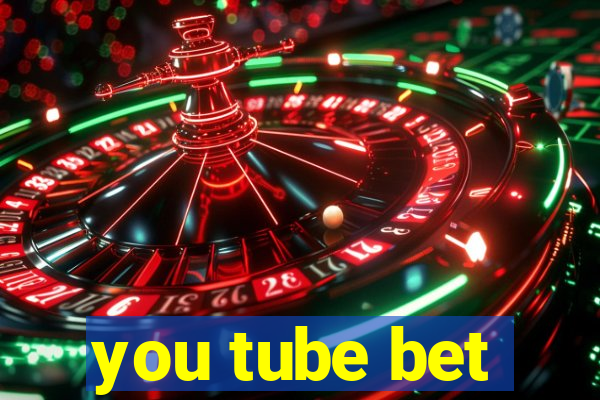 you tube bet