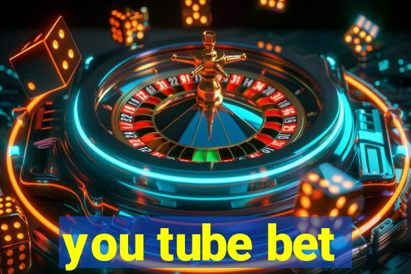 you tube bet